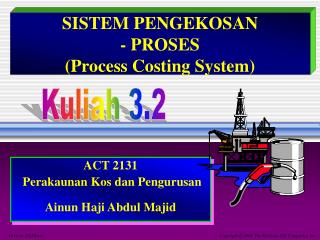 SISTEM PENGEKOSAN - PROSES (Process Costing System)