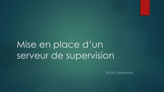 Mise en place d’un serveur de supervision