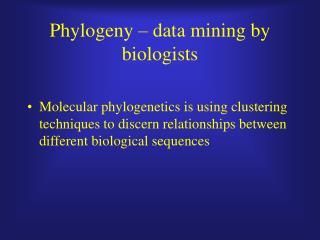 Phylogeny – data mining by biologists