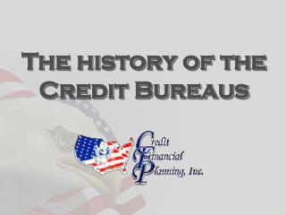 The history of the Credit Bureaus