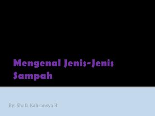 Mengenal Jenis-Jenis Sampah