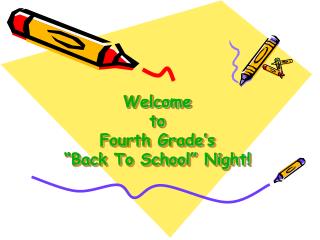 Welcome to Fourth Grade’s “Back To School” Night!