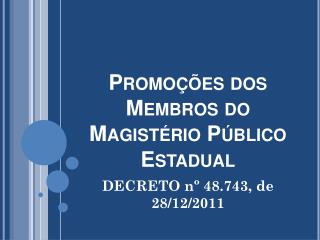 Promoções dos Membros do Magistério Público Estadual