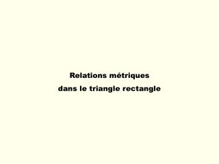 Relations métriques dans le triangle rectangle