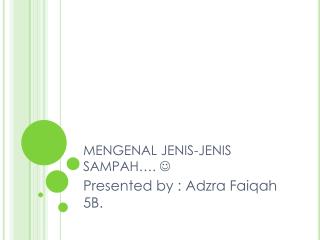 MENGENAL JENIS-JENIS SAMPAH…. 