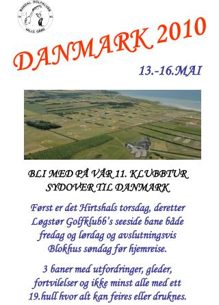 BLI MED PÅ VÅR 11. KLUBBTUR SYDOVER TIL DANMARK
