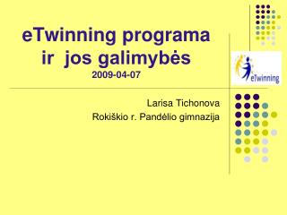 eTwinning programa ir jos galimybės 2009-04-07