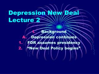 Depression New Deal Lecture 2