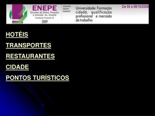 HOTÉIS TRANSPORTES RESTAURANTES CIDADE PONTOS TURÍSTICOS