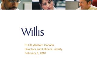 PLUS Western Canada Directors and Officers Liability February 8, 2007