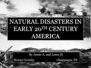 NATURAL DISASTERS IN EARLY 20 TH CENTURY AMERICA