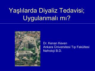 Yaşlılarda Diyaliz Tedavisi; Uygulanmalı mı?