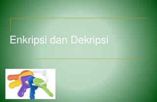 Enkripsi dan Dekripsi