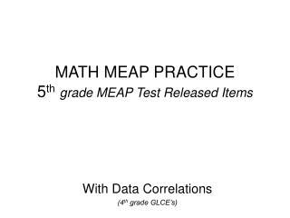 MATH MEAP PRACTICE 5 th grade MEAP Test Released Items
