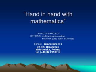” Hand in hand with mathematics”