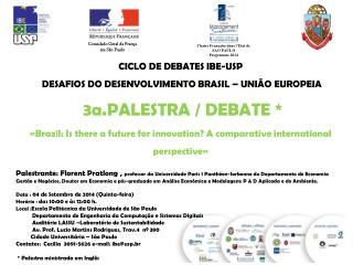 CICLO DE DEBATES IBE-USP DESAFIOS DO DESENVOLVIMENTO BRASIL – UNIÃO EUROPEIA