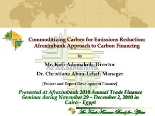 Commoditizing Carbon for Emissions Reduction: Afreximbank Approach to Carbon Financing