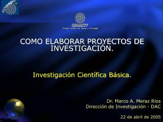 COMO ELABORAR PROYECTOS DE INVESTIGACIÓN. Investigación Científica Básica.