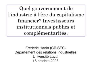 Frédéric Hanin (CRISES) Département des relations industrielles Université Laval 16 octobre 2008
