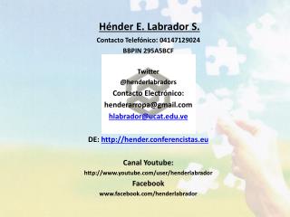 Hénder E. Labrador S. Contacto Telefónico : 04147129024 BBPIN 295A5BCF Twitter @ henderlabradors