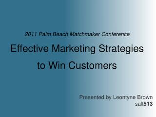 2011 Palm Beach Matchmaker Conference Effective Marketing Strategies to Win Customers