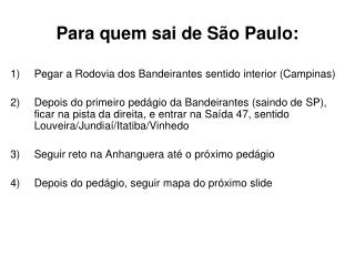 Para quem sai de São Paulo: