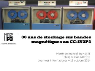 30 ans de stockage sur bandes magnétiques au CC-IN2P3