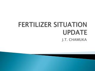 FERTILIZER SITUATION UPDATE