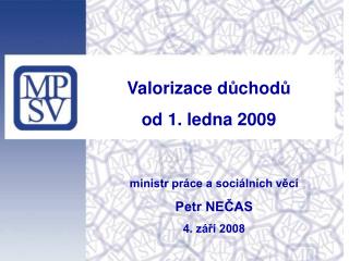 ministr práce a sociálních věcí Petr NEČAS 4. září 2008