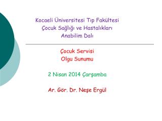 Kocaeli Üniversitesi Tıp Fakültesi Çocuk Sağlığı ve Hastalıkları Anabilim Dalı Çocuk Servisi