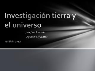 Investigación tierra y el universo