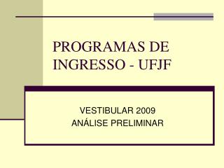 PROGRAMAS DE INGRESSO - UFJF