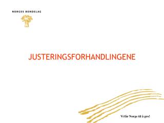 JUSTERINGSFORHANDLINGENE