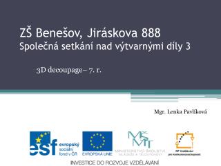 ZŠ Benešov, Jiráskova 888 Společná setkání nad výtvarnými díly 3