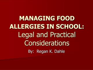 MANAGING FOOD ALLERGIES IN SCHOOL: Legal and Practical Considerations