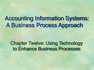 Accounting Information Systems: A Business Process Approach