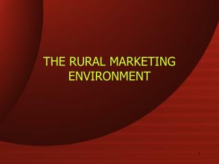 THE RURAL MARKETING ENVIRONMENT