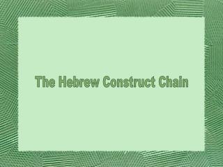 The Hebrew Construct Chain