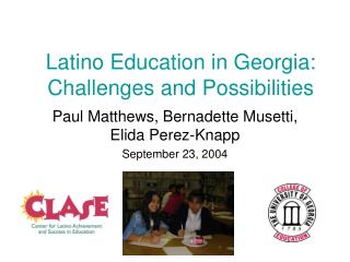 Latino Education in Georgia: Challenges and Possibilities