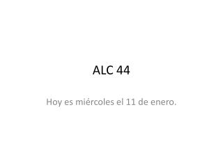 ALC 44