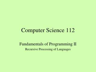 Computer Science 112