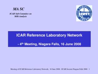 ICAR Reference Laboratory Network - 4 th Meeting, Niagara Falls, 16 June 2008