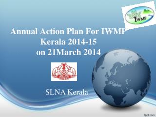 Annual Action Plan For IWMP Kerala 2014-15 on 21March 2014
