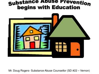 Substance Abuse Prevention begins with Education
