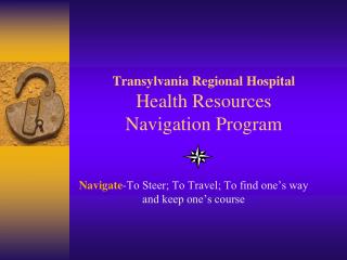 Transylvania Regional Hospital Health Resources Navigation Program