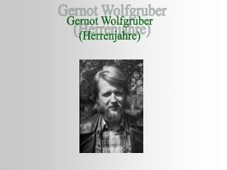 Gernot Wolfgruber (Herrenjahre)