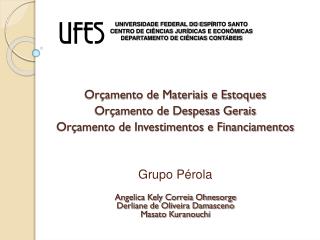 Orçamento de Materiais e Estoques Orçamento de Despesas Gerais