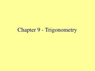 Chapter 9 - Trigonometry