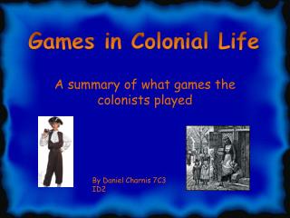 A summary of what games the colonists played