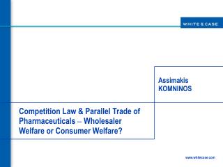 Competition Law &amp; Parallel Trade of Pharmaceuticals – Wholesaler Welfare or Consumer Welfare?